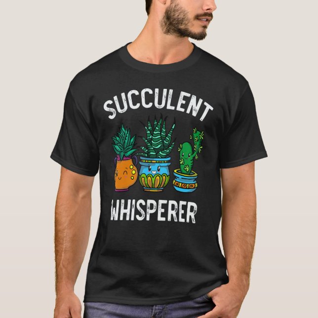 Succulent Whisperer Cactus Botanists Gardeners Pla T-Shirt (Vorderseite)