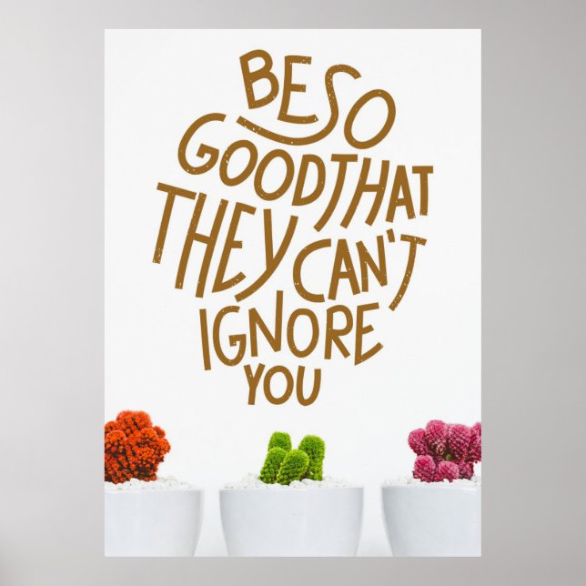 Succulents Be So Good That They Poster (Vorne)