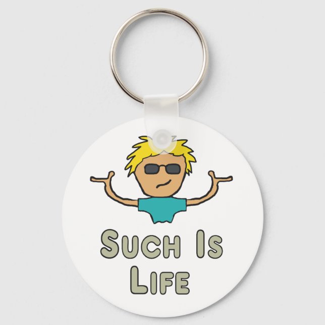 Such Is Life Schlüsselanhänger (Vorderseite)