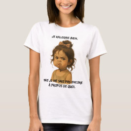 Suche nach einem Grund zur Beschwerde auf Französi T-Shirt