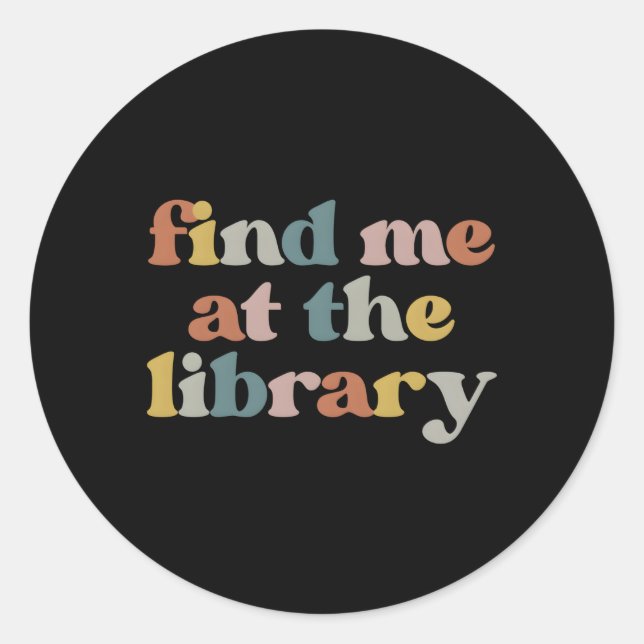 Suchen Sie mich im Bibliotheksbibliotheken-Nerd Runder Aufkleber (Vorderseite)