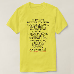 Suchen Sie sich selbst Wandern - Road Gelehrter T T-Shirt