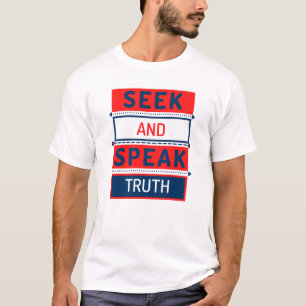 Suchen und Sprechen der Wahrheit T-Shirt