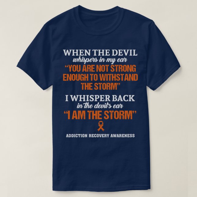 Sucht Erholung Bewusstsein, ich bin der Sturm in d T-Shirt (Design vorne)