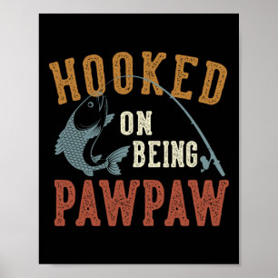 Süchtig Nach Dem Pawpaw Vater Sein Fischen Zum Vat Poster