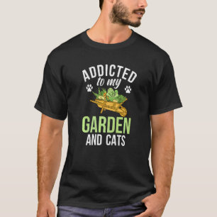 Süchtig nach meinem Garten und Katzen im Freien un T-Shirt