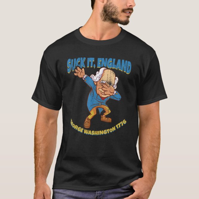 Suck It England George Washington 1776   4th Of Ju T-Shirt (Vorderseite)