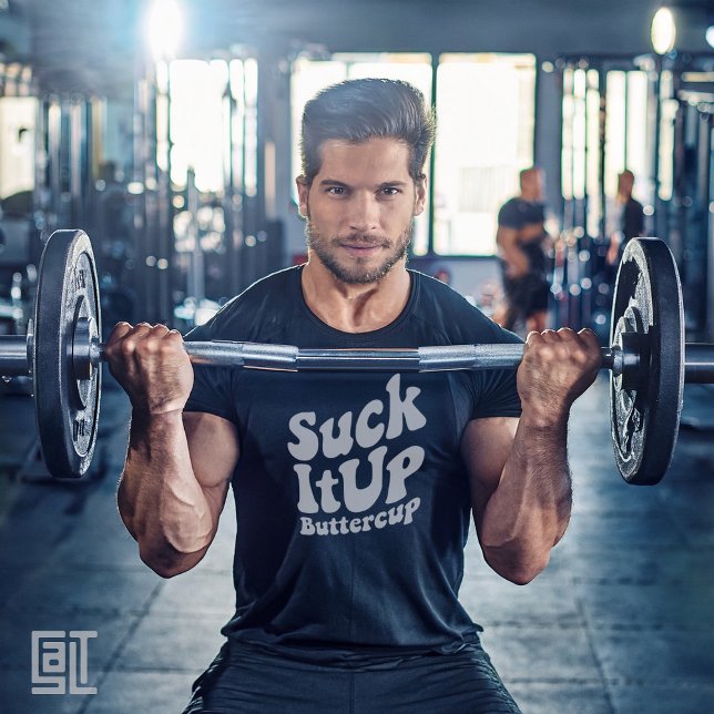 Suck It Up Buttercup Motivational Sports T-Shirt (Von Creator hochgeladen)