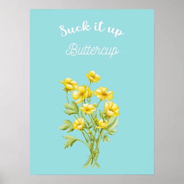 Suck it up Buttercup Poster (Vorne)