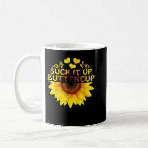 Suck It Up Buttercup Sunflower Kaffeetasse