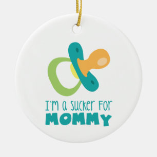 Sucker für Mami Keramik Ornament
