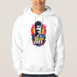 Sudadera I Want to Break Free Hoodie
