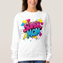 Sudadera para Super Mamá Sweatshirt