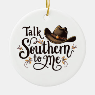 Südlich mit mir reden Funny Cowboy Hat Western Keramik Ornament