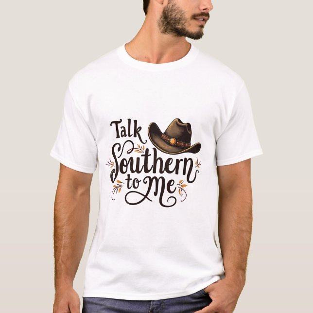 Südlich mit mir reden Funny Cowboy Hat Western T-Shirt (Vorderseite)