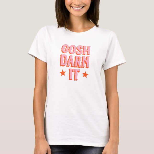 Südliche Höflichkeit: Gosh Darn It (Retro-alter We T-Shirt (Vorderseite)