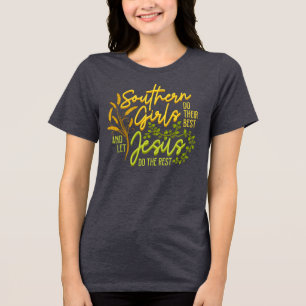 Südliche Mädchen lassen Jesus den Rest erledigen ( Tri-Blend Shirt