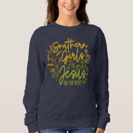 Südliche Mädchen Ließ Jesus tun die Erholung (Mari Sweatshirt