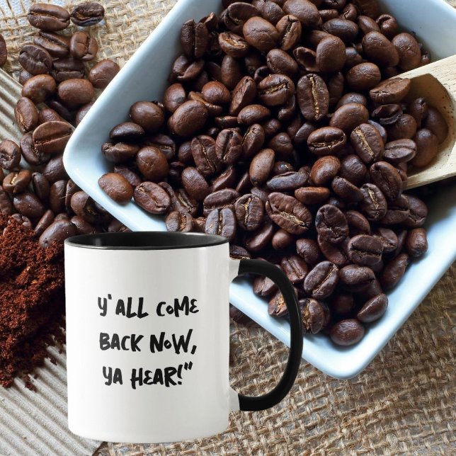 Südliche Tasse "Y'all Come Now, Ya Hear" (Von Creator hochgeladen)