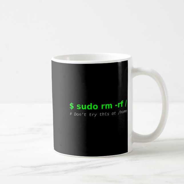 $ Sudo Rm -rf _ Don't Try This At _home Funny It L Kaffeetasse (Rechts)