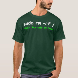 Sudo rm rf Linux Programme Engineer Opensource 1 T-Shirt