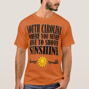 Südolina, wo man Sonnenschein nie schaufeln muss T-Shirt
