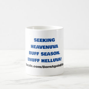 SUEKING HEAVENUVA BUFF ENUFF HELLUVA KAFFEETASSE