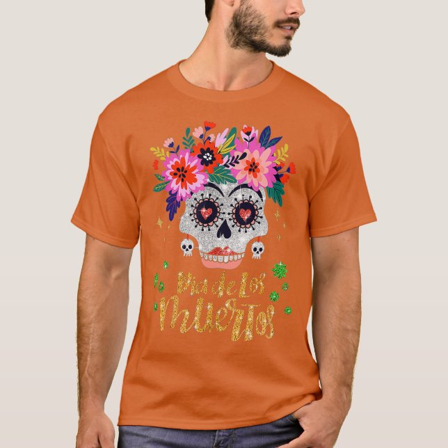Sugar Skull Day of the Dead Dia de los Muertos T-Shirt (Vorderseite)