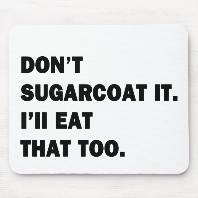 Sugarcoat es nicht. mousepad (Vorne)
