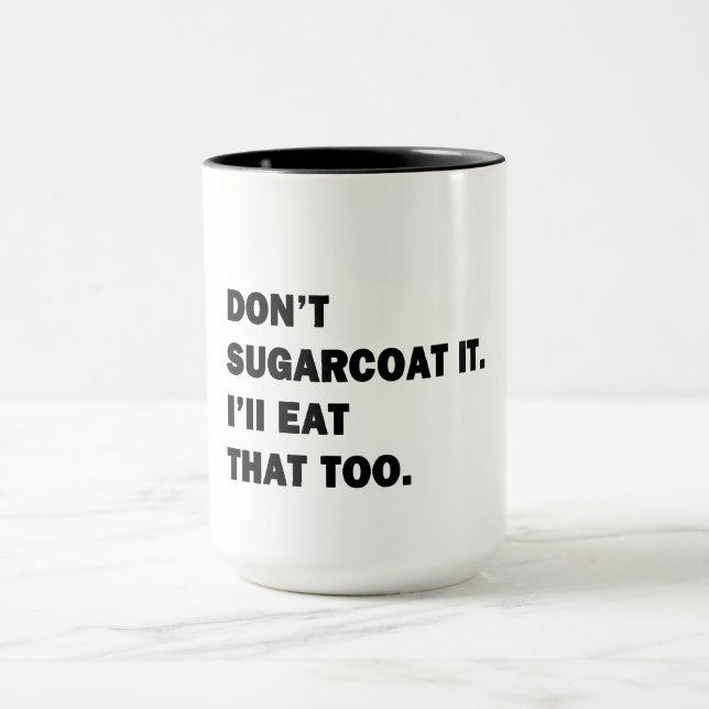 Sugarcoat es nicht. tasse (Zentrum)