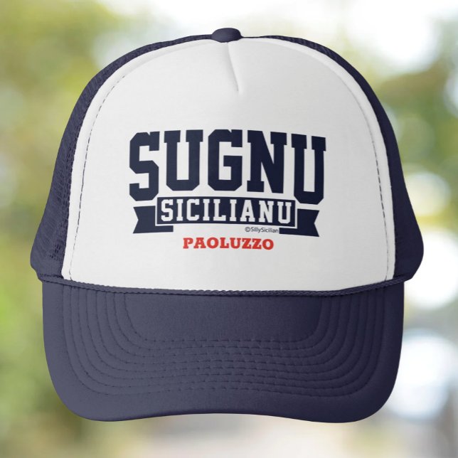 Sugnu Sicilianu Personalisiert Trucker Hat Truckerkappe (Sugnu Siciliano I Am Sicilian (male) Personalized Trucker Hat)