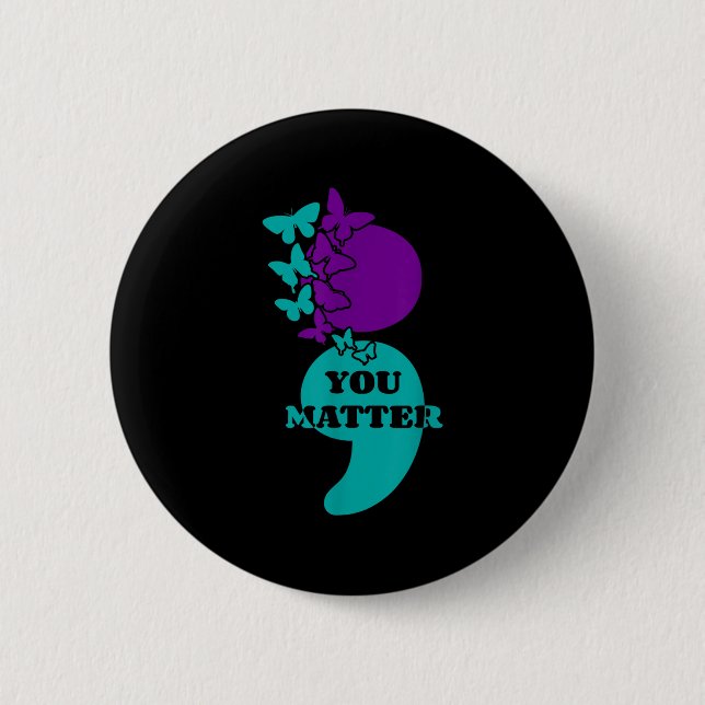 Suicide Awareness Semicolon You  Button (Vorderseite)