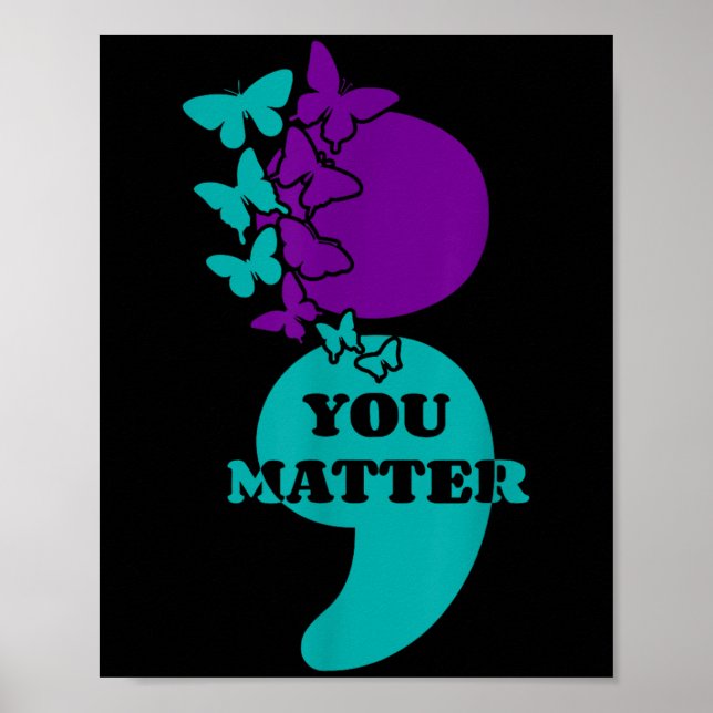 Suicide Awareness Semicolon You  Poster (Vorne)