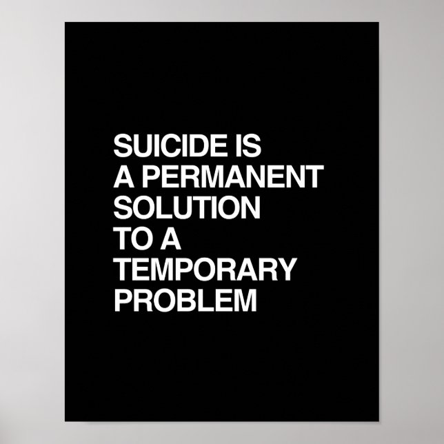SUICIDE IST EINE STÄNDIGE LÖSUNG FÜR EINEN VORÜBER POSTER (Vorne)