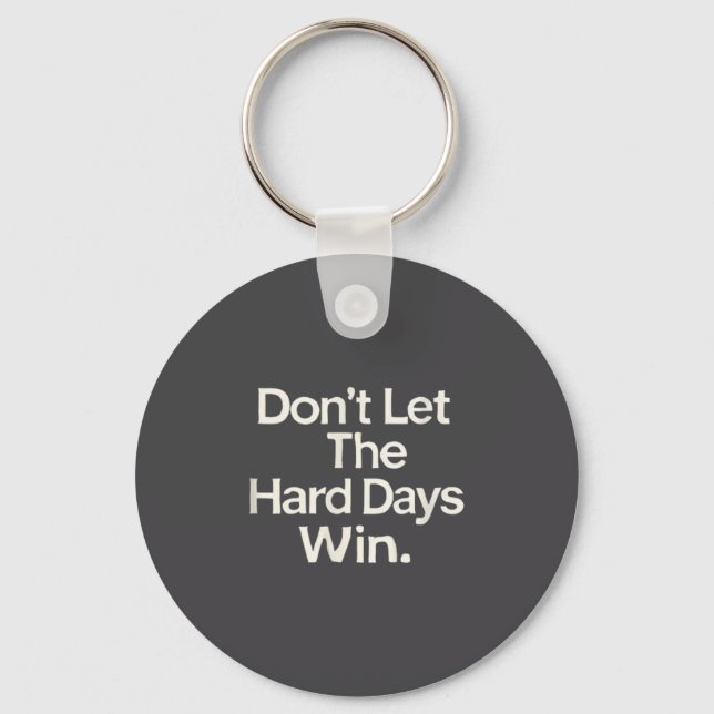 Suicide Prevention- Don't Let The Hard Days Win  Schlüsselanhänger (Vorderseite)