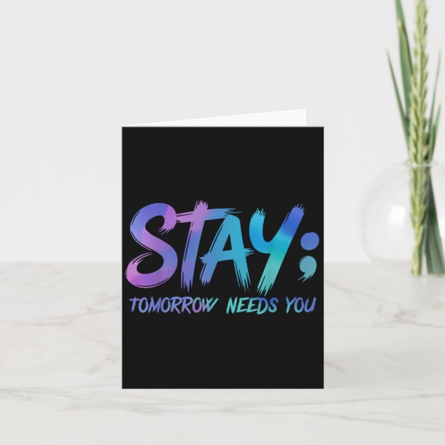 Suicide Prevention Stay Tomorrow Needs You Awarene Karte (Vorderseite)