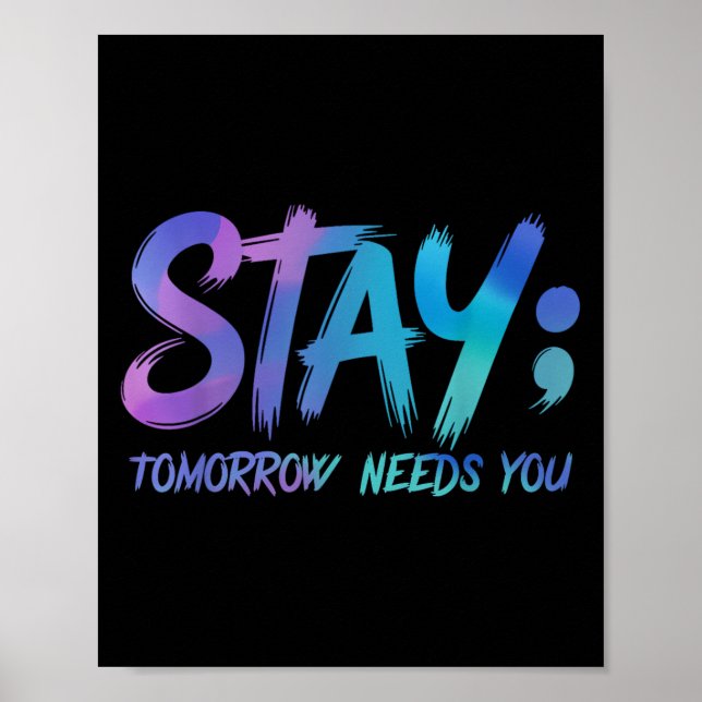 Suicide Prevention Stay Tomorrow Needs You Awarene Poster (Vorne)