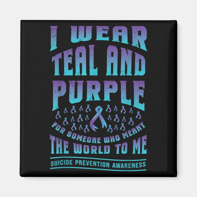Suicide Prevention Wear Teal Purple For Someone Aw Magnet (Vorne)
