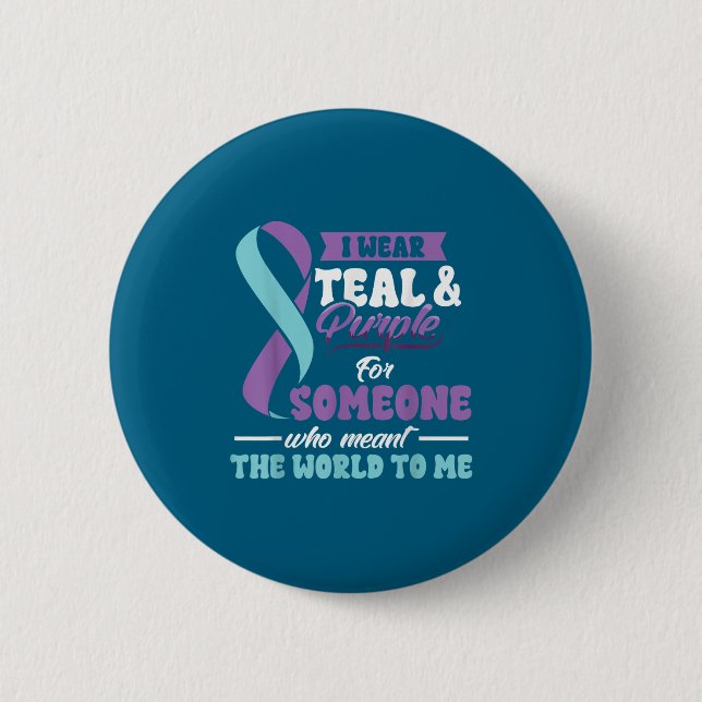 Suicide Prevention Wear Teal Purple Someone Meant  Button (Vorderseite)