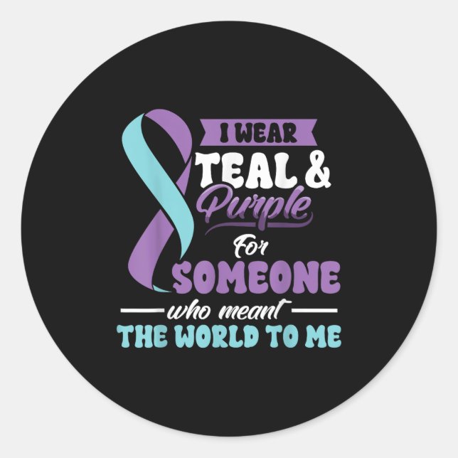 Suicide Prevention Wear Teal Purple Someone Meant  Runder Aufkleber (Vorderseite)