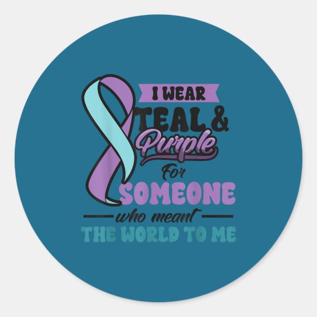 Suicide Prevention Wear Teal Purple Someone Meant  Runder Aufkleber (Vorderseite)