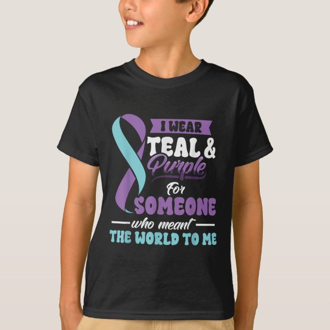 Suicide Prevention Wear Teal Purple Someone Meant  T-Shirt (Vorderseite)
