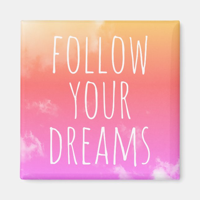 Suivez vos rêves Inspirational Quote Magnet (Devant)