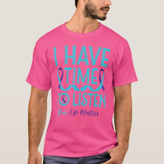 Suizidprävention Ich habe Zeit, mir dein Leben anz T-Shirt