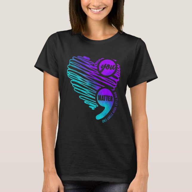 Suizidprävention Woche Bewusstsein für Ihr Leben T-Shirt (Vorderseite)