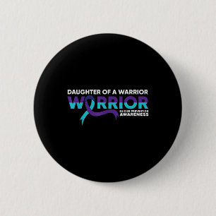 Suizidpräventionsbewusstsein Tochter eines Krieger Button