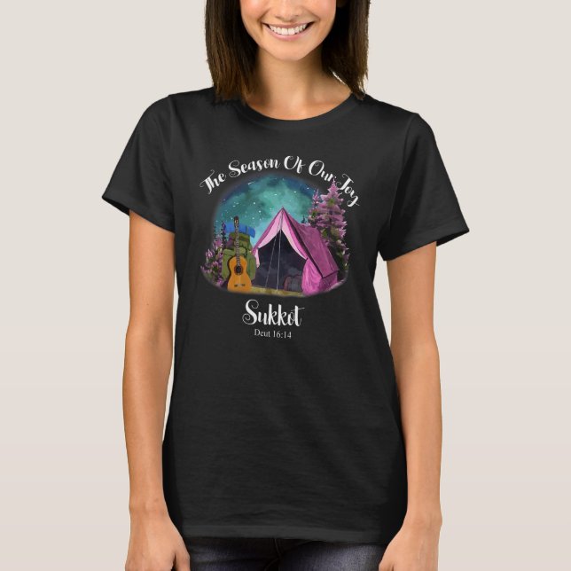 Sukkot die Jahreszeit unserer Joy Deuteronomy 1614 T-Shirt (Vorderseite)