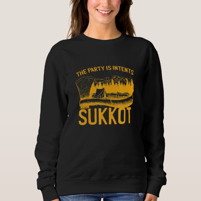 SUKKOT The Party is Intents 11 Sweatshirt (Vorderseite)