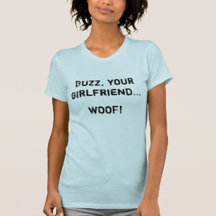 Summen, Ihre Freundin… SCHUSS! T-Shirt