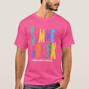 Summer Break Preschool Lehrer Sommerurlaub Hol T-Shirt